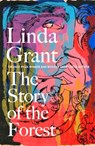The Story of the Forest - Linda Grant - 9780349014074