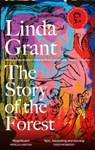 The Story of the Forest - Linda Grant - 9780349014081