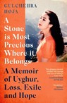 A Stone is Most Precious Where It Belongs - Gulchehra Hoja - 9780349015989