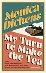 My Turn to Make the Tea - Monica Dickens - 9780349015996