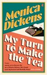 My Turn to Make the Tea - Monica Dickens - 9780349016009