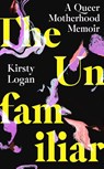The Unfamiliar - Kirsty Logan - 9780349016573