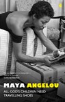 All God's Children Need Travelling Shoes - Dr Maya Angelou - 9780349017112
