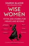 Wise Women - Sharon Blackie ; Angharad Wynne - 9780349018331