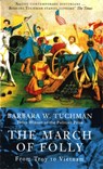 The March Of Folly - Barbara W. Tuchman - 9780349106748