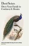 Dress Your Family In Corduroy And Denim - David Sedaris - 9780349116709
