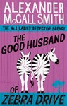 The Good Husband Of Zebra Drive - Alexander McCall Smith - 9780349117737