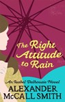 The Right Attitude To Rain - Alexander McCall Smith - 9780349118055