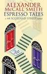 Espresso Tales - Alexander McCall Smith - 9780349119700
