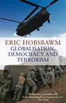 Globalisation, Democracy And Terrorism - Eric Hobsbawm - 9780349120669