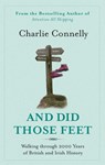 And Did Those Feet - Charlie Connelly - 9780349120881