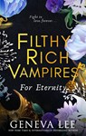 Filthy Rich Vampires: For Eternity - Geneva Lee - 9780349130958