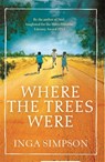 Where the Trees Were - Inga Simpson - 9780349134413