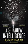 A Shadow Intelligence - Oliver Harris - 9780349142968