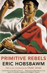 Primitive Rebels - Eric Hobsbawm - 9780349143019