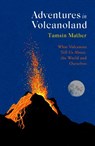 Adventures in Volcanoland - Tamsin Mather - 9780349144894