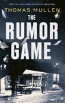 The Rumor Game - Thomas Mullen - 9780349145075