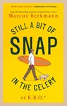 Still a Bit of Snap in the Celery - Marcus Berkmann - 9780349145495