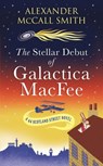 The Stellar Debut of Galactica MacFee - Alexander McCall Smith - 9780349146638