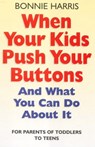 When Your Kids Push Your Buttons - Bonnie Harris - 9780349405506