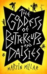 The Goddess of Buttercups and Daisies - Martin Millar - 9780349407159