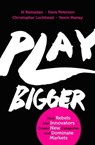 Play Bigger - Al Ramadan ; Dave Peterson ; Christopher Lochhead ; Kevin Maney - 9780349411378