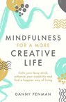 Mindfulness for a More Creative Life - Dr Danny Penman - 9780349412511