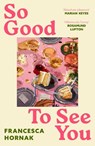 So Good to See You - Francesca Hornak - 9780349415628