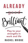 Already Brilliant - Rachel Bridge - 9780349417332
