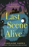 Last Scene Alive - Charlaine Harris - 9780349420189