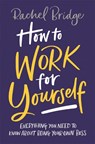 How to Work for Yourself - Rachel Bridge - 9780349420844