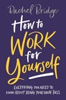 How to Work for Yourself - Rachel Bridge - 9780349420851