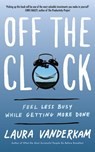 Off the Clock - Laura Vanderkam - 9780349421162