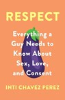 Respect - Inti Chavez Perez - 9780349421810