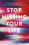 Stop Missing Your Life - Cory Muscara - 9780349425368