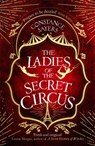 The Ladies of the Secret Circus - Constance Sayers - 9780349425979