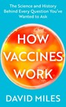 How Vaccines Work - David Miles - 9780349428888