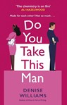 Do You Take This Man - Denise Williams - 9780349435305