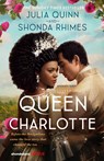 Queen Charlotte: Before the Bridgertons came the love story that changed the ton... - Julia Quinn ; Shonda Rhimes - 9780349436708