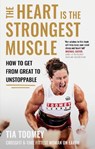 The Heart is the Strongest Muscle - Tia Toomey - 9780349439877