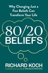 80/20 Beliefs - Richard Koch - 9780349445724