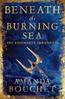 Beneath the Burning Sea - Amanda Bouchet - 9780349446363