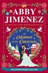 Married Little Christmas - Abby Jimenez - 9780349449005