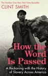 How the Word Is Passed - Clint Smith - 9780349701165