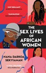 The Sex Lives of African Women - Nana Darkoa Sekyiamah - 9780349701639
