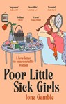 Poor Little Sick Girls - Ione Gamble - 9780349702421