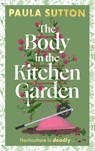 The Body in the Kitchen Garden - Paula Sutton - 9780349703794
