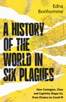 A History of the World in Six Plagues - Edna Bonhomme - 9780349704371