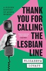 Thank You For Calling the Lesbian Line - Elizabeth Lovatt - 9780349704630