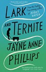 Lark and Termite - Jayne Anne Phillips - 9780349725550